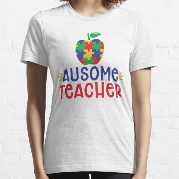 Autism Teacher - Ausome Teacher Essential T-Shirt
