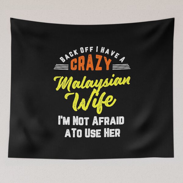 Item preview, Back Off I have A Crazy Malaysian Wife And I'm Not Afraid To Use Her designed and sold by Orange Pieces.
