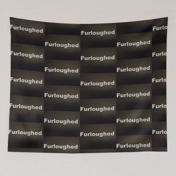 Item preview, Furloughed. designed and sold by JPOempathy.