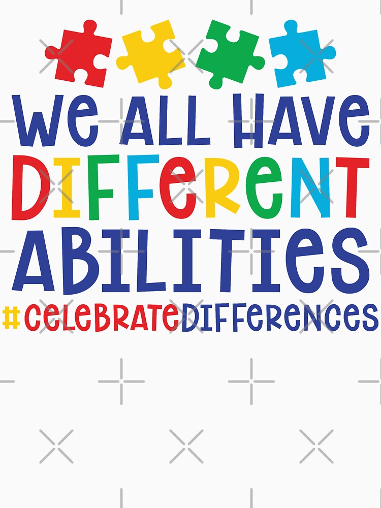 Autism Teacher - We All Have Different Abilities #celebratedifferences by wantneedlove