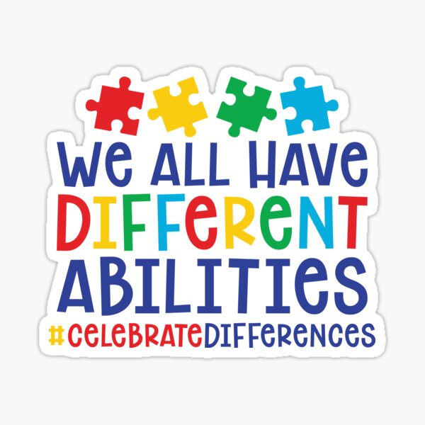Autism Teacher - We All Have Different Abilities #celebratedifferences Sticker