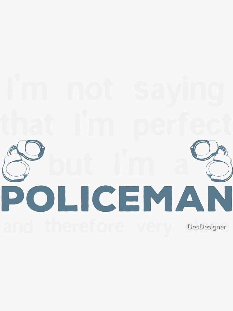 "Policeman Quote | Policemen Police Officer Cop" Sticker by DesDesigner