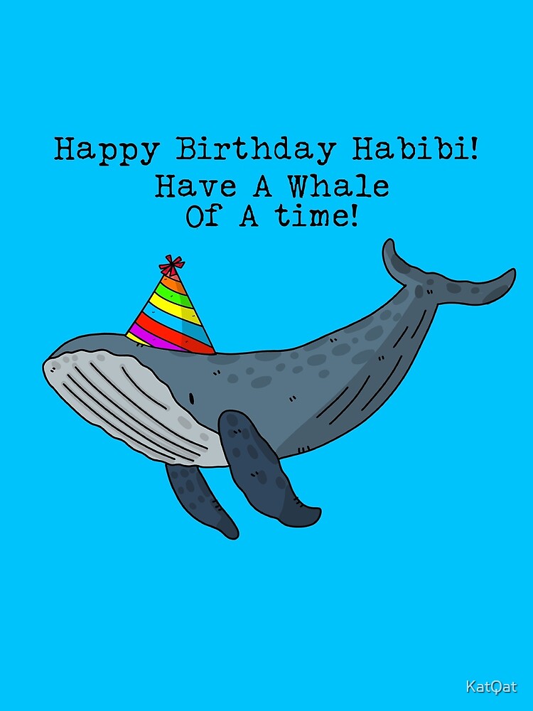 Carte De Vœux Joyeux Anniversaire Habibi Avoir Une Baleine De Temps Jeu De Mots Arabe Par Katqat Redbubble