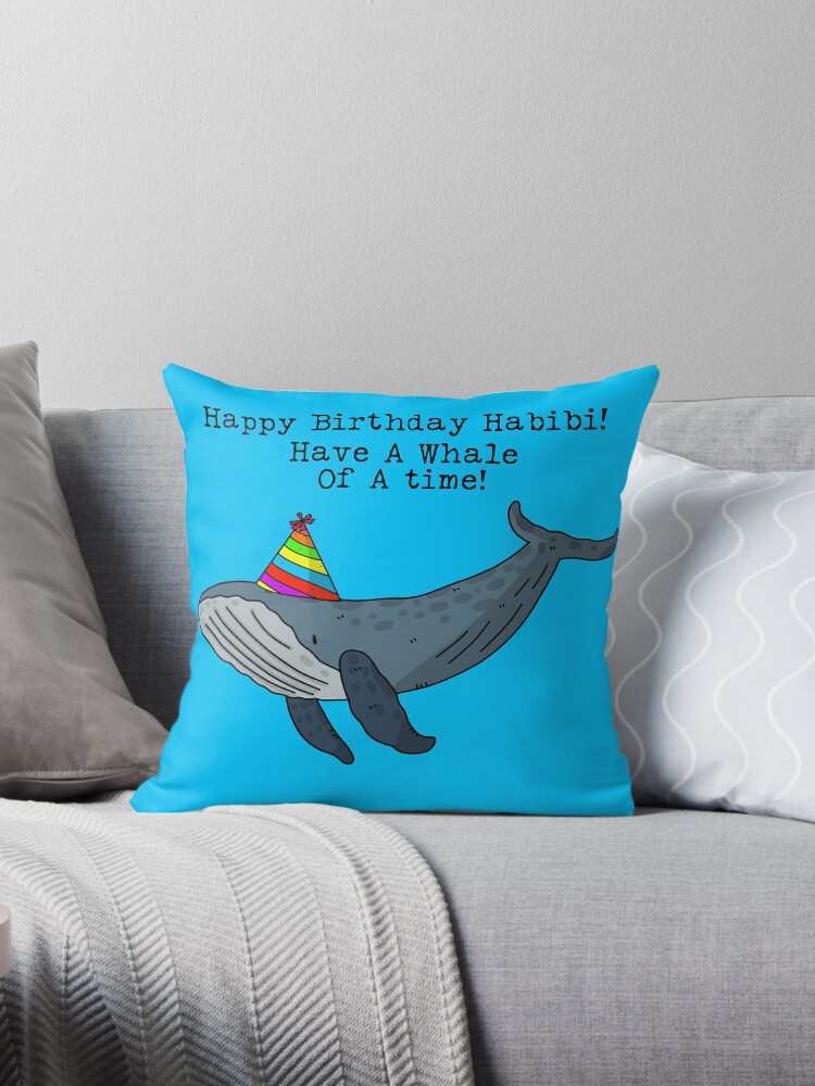 Coussin Joyeux Anniversaire Habibi Avoir Une Baleine De Temps Jeu De Mots Arabe Par Katqat Redbubble