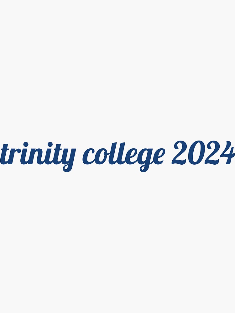 "Trinity College 2024" Sticker by mayaf08 | Redbubble