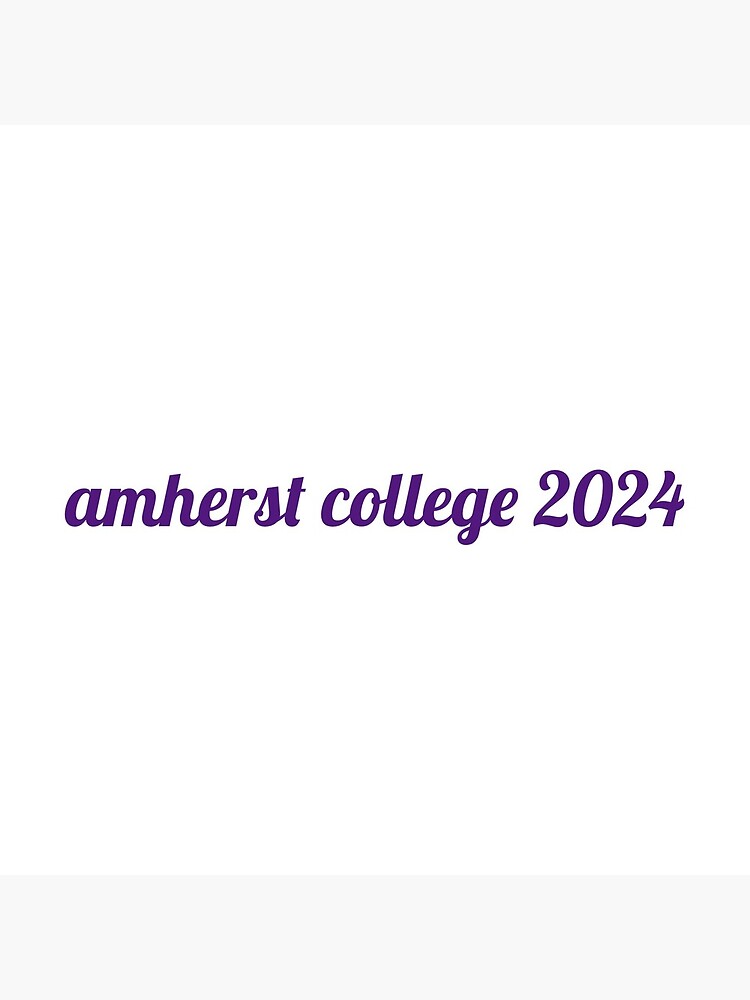 "Amherst College 2024" Photographic Print by mayaf08 Redbubble