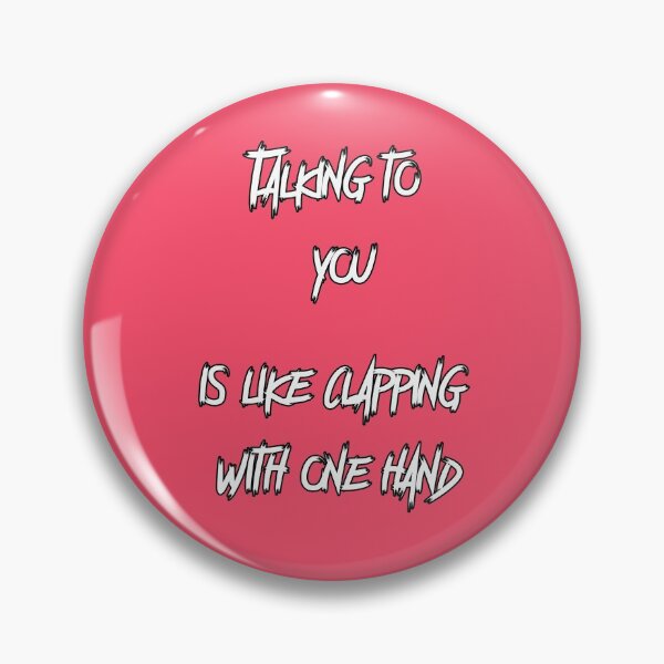 Item preview, Talking to you, is like clapping with one hand designed and sold by HyperBeamDesign.