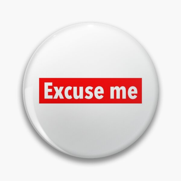 Item preview, Excuse me designed and sold by weavernap.