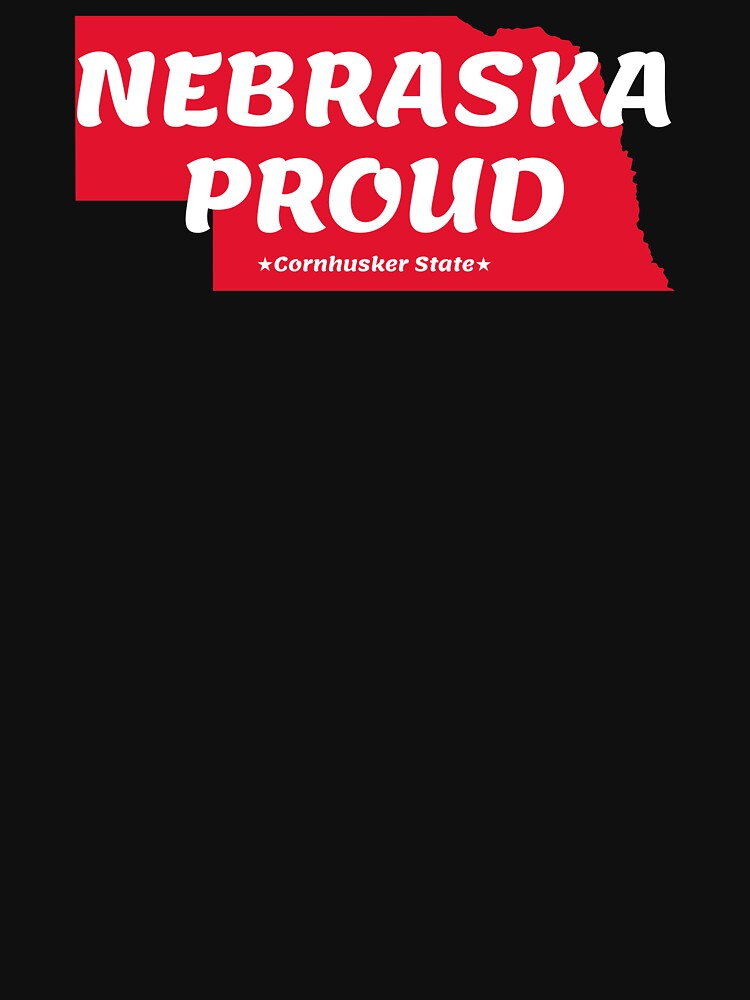 "Nebraska Proud State Motto Cornhusker State print" Tshirt by