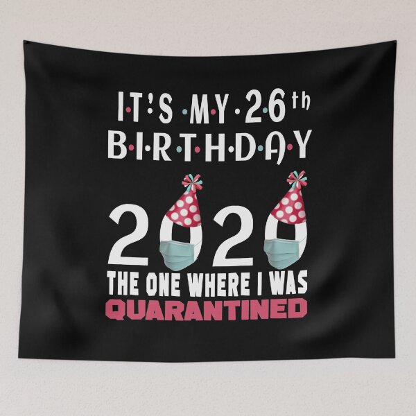 Item preview, Its My 26th Birthday The One Where I was Quarantined Social Distancing Gifts  designed and sold by AnimaLovers.
