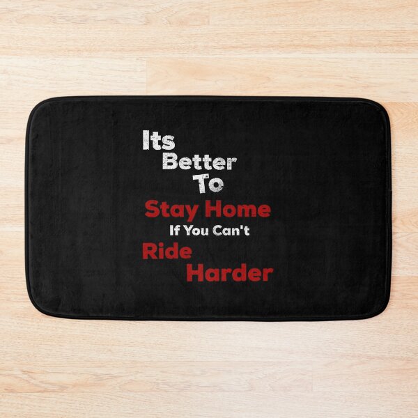 Item preview, Its better to stay home if you cant ride harder designed and sold by bumperapparels.