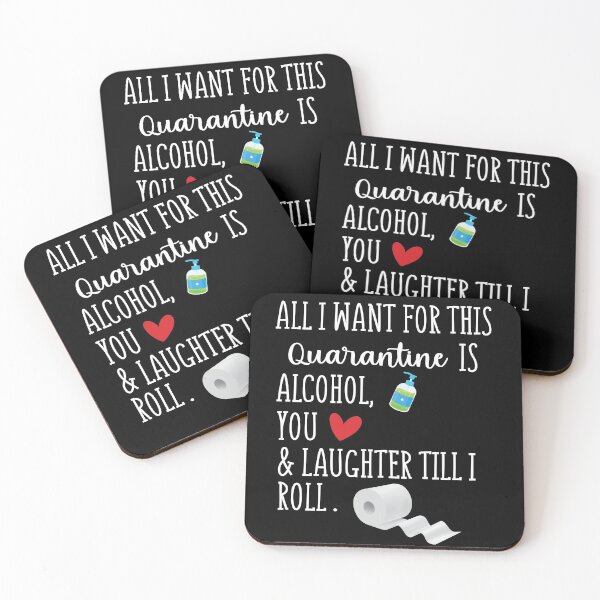 Item preview, All I Want in This Quarantine is Alcohol You And Laughter Till I Roll designed and sold by Merch By ika.