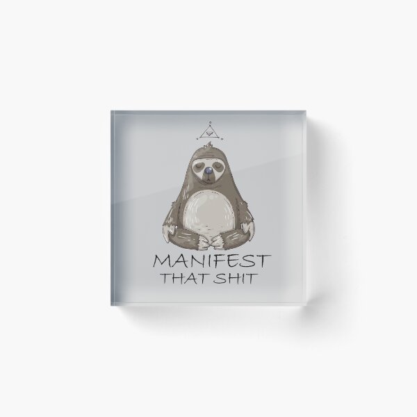Manifest That Shit Acrylic Block