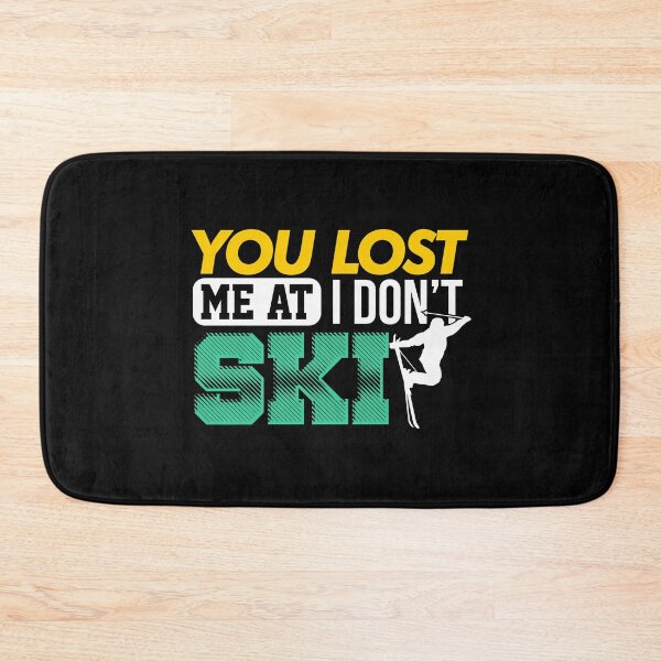 Item preview, Colorful Funny Skiing Gift for a Skier - You Lost Me at I DON'T SKI designed and sold by EstelleStar.