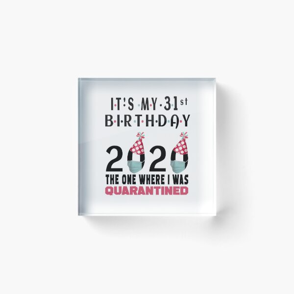 Item preview, Its My 31st Birthday The One Where I Was Quarantined Social Distancing Gifts  designed and sold by AnimaLovers.