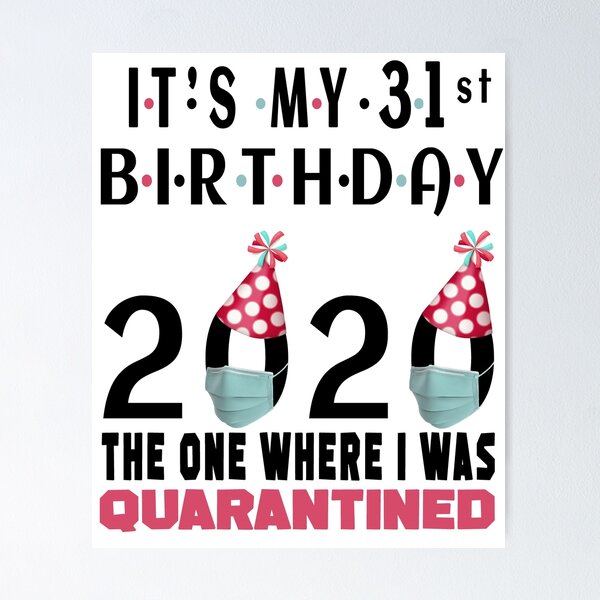 Item preview, Its My 31st Birthday The One Where I Was Quarantined Social Distancing Gifts  designed and sold by AnimaLovers.