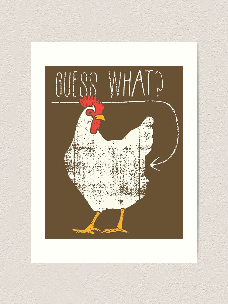 What's Up Chicken Butt Art