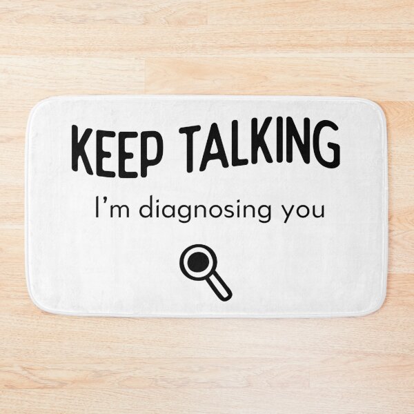 Item preview, Keep Talking I'm diagnosing you designed and sold by Inspire Creativity.