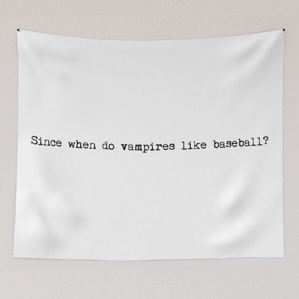 Item preview, Twilight quote “since when do vampires like baseball?” designed and sold by LittleTess.