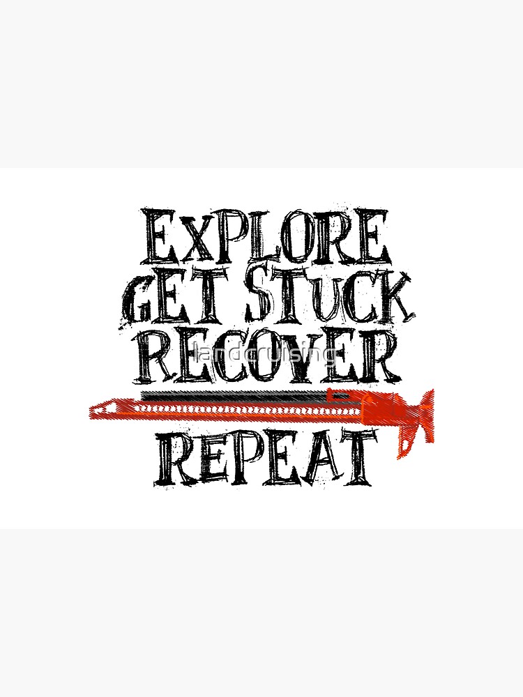 Explore, Get Stuck, Recover, Repeat by landcruising