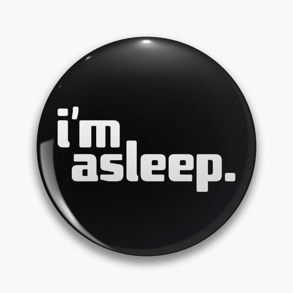 Item preview, i'm asleep designed and sold by Andy Mako.