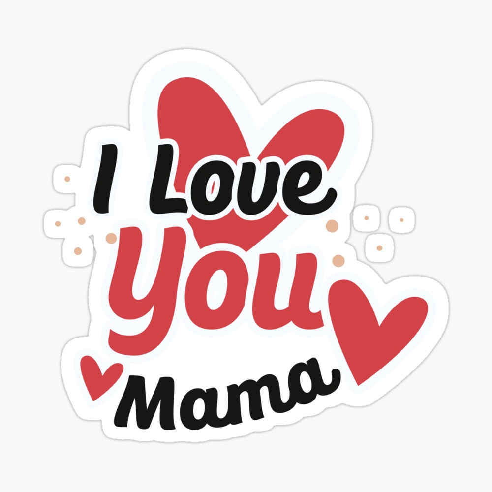 I Love You Mama Kids T Shirt By Medsaadaoui Redbubble