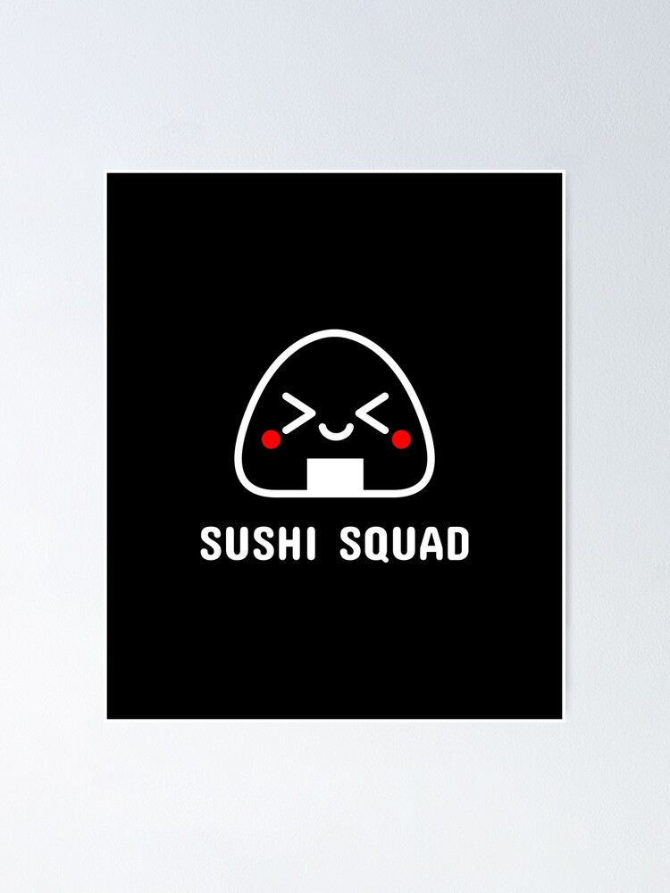 Sushi Squad Cute Japanese Kawaii Weeb Love Poster By Shennit Redbubble