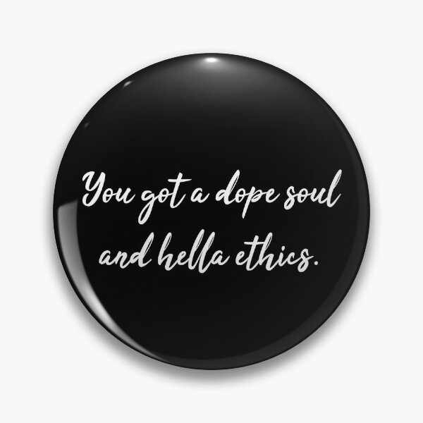 Item preview, Dope Soul and Hella Ethics - Jason Mendoza Quote designed and sold by Bododobird.