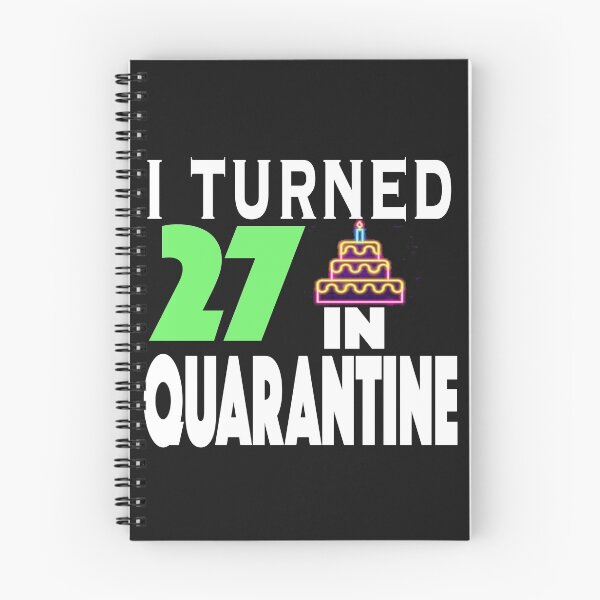 Item preview, I Turned 27 In Quarantine designed and sold by ClothesBarn.