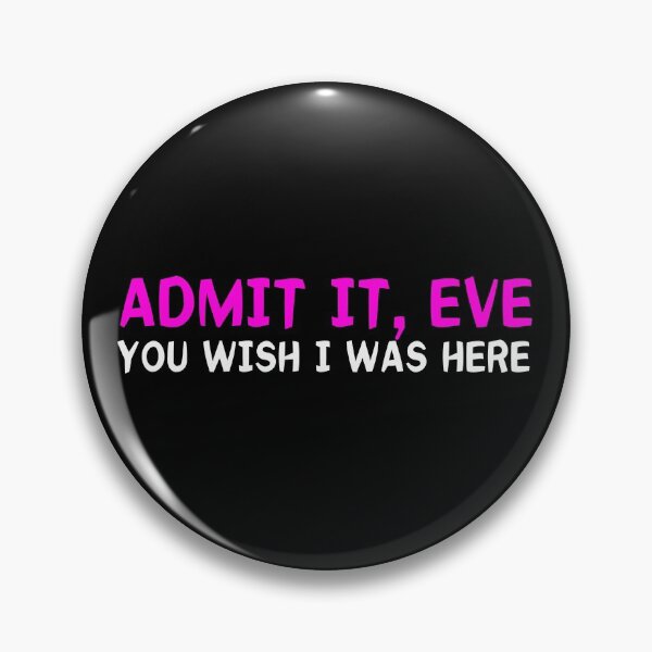Item preview, Admit it, Eve designed and sold by MaiSeries.