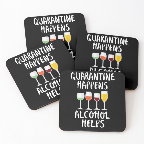 Item preview, Quarantine  Happens Alcohol Helps designed and sold by Merch By ika.