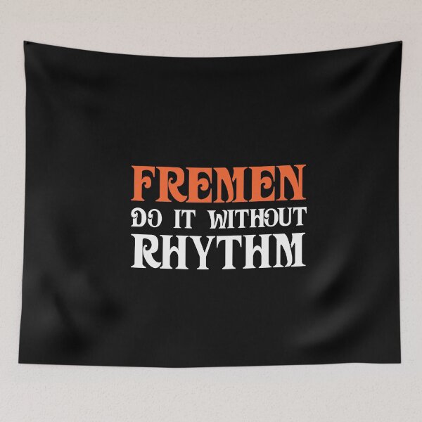 Item preview, Dune: Fremen Do It Without Rhythm designed and sold by Wayne Ashworth.