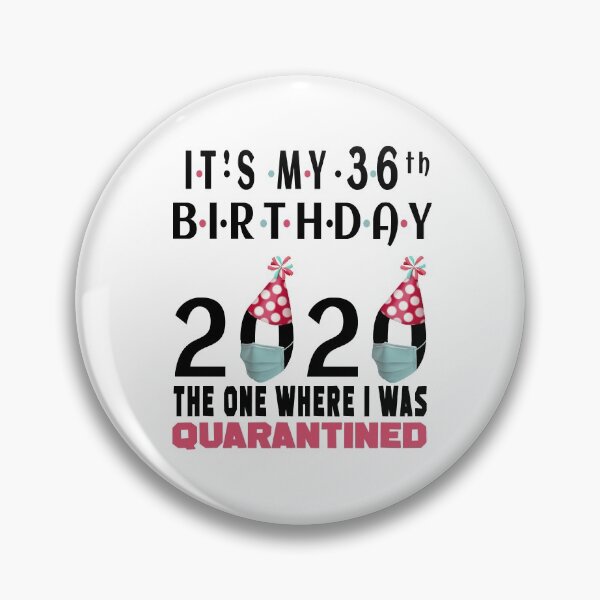 Item preview, Its My 36th Birthday 2020 The one where i was Quarantined Social Distancing Gifts  designed and sold by AnimaLovers.