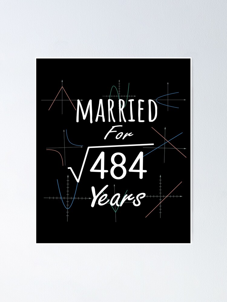 math-22nd-anniversary-gift-married-square-root-of-484-years-graphic-poster-for-sale-by