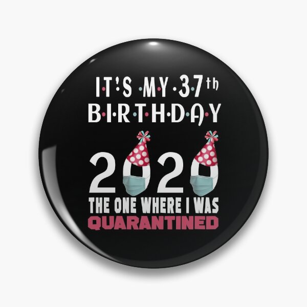 Item preview, Its My 37th Birthday 2020 The One Where i was Quarantined Social Distancing Gifts  designed and sold by AnimaLovers.