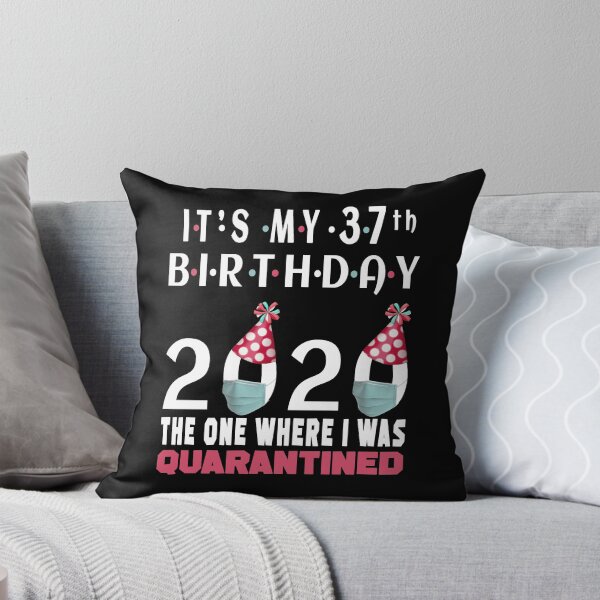 Item preview, Its My 37th Birthday 2020 The One Where i was Quarantined Social Distancing Gifts  designed and sold by AnimaLovers.