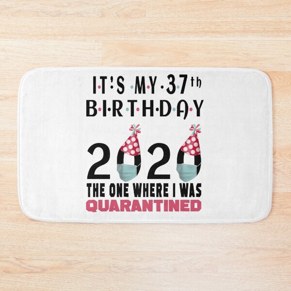 Item preview, Its My 37th Birthday 2020 The One Where i was Quarantined Social Distancing Gifts  designed and sold by AnimaLovers.