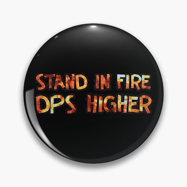 Item preview, Stand in Fire, DPS Higher designed and sold by DeesDeesigns.