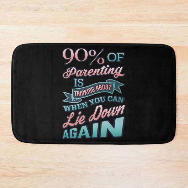 Item preview, 90% Of Parenting Thinking When Can Lie Down Again designed and sold by Orange Pieces.