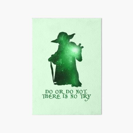 Do or Do not, There is no Try Art Board Print