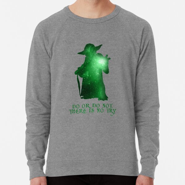 Faites ou ne faites pas, il n'y a pas d'essayer Sweatshirt léger