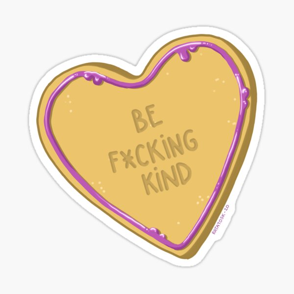 Be f*cking kind cookie Sticker