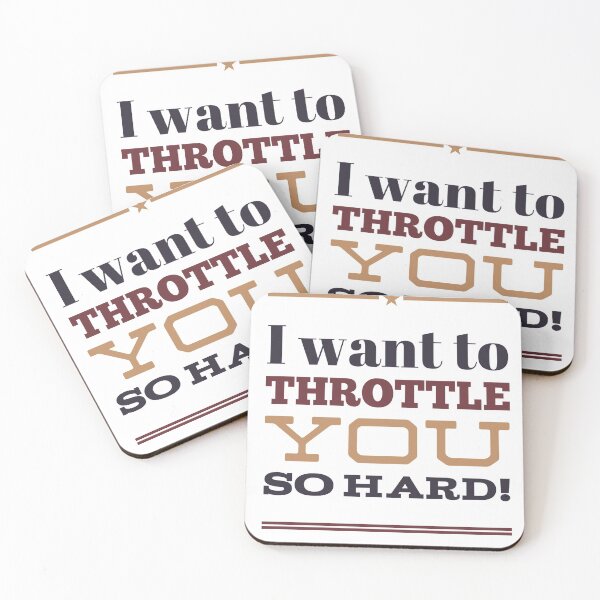 Item preview, I Want To Throttle You So Hard! designed and sold by OfferHeat.