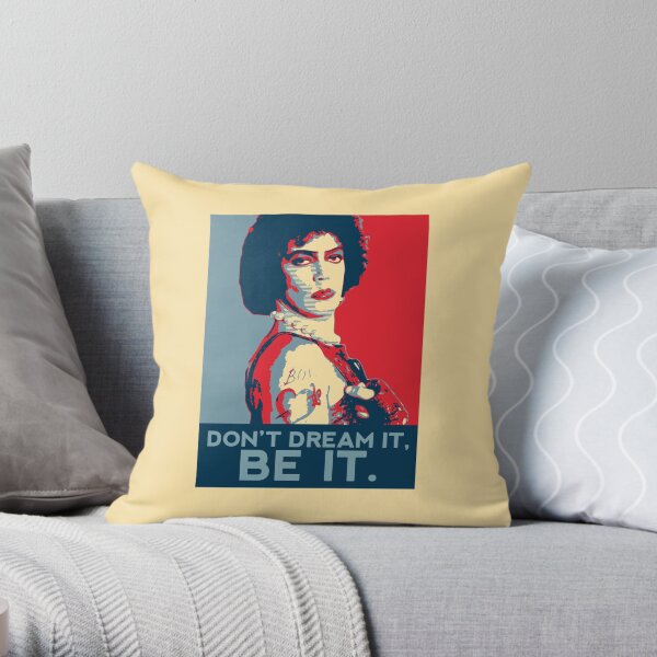 Don't dream it, BE it. Throw Pillow