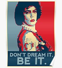 Don't dream it, BE it. Poster