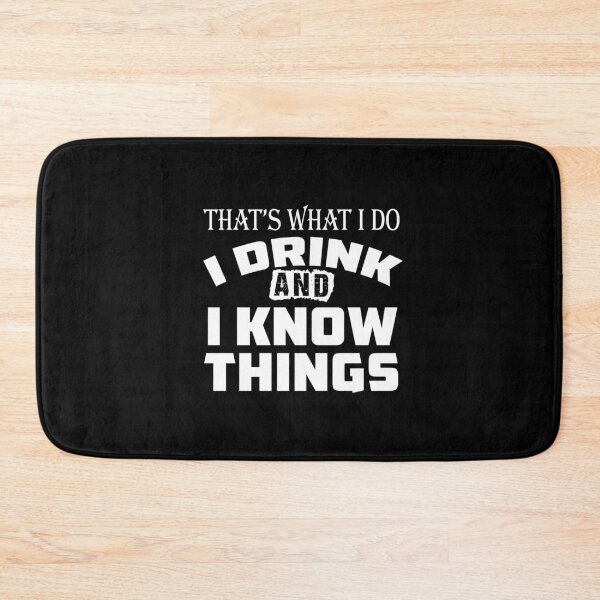 Item preview, Funny Drinking Gift, I Drink And I Know Things Humor designed and sold by DNH Threads.