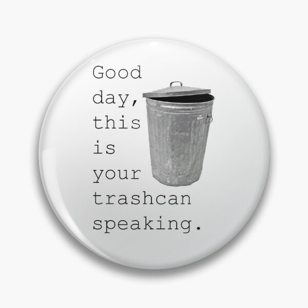 Item preview, Hello this is your trashcan speaking designed and sold by Samantha Ruiz.