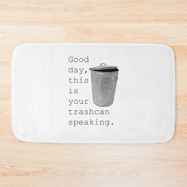 Item preview, Hello this is your trashcan speaking designed and sold by Samantha Ruiz.