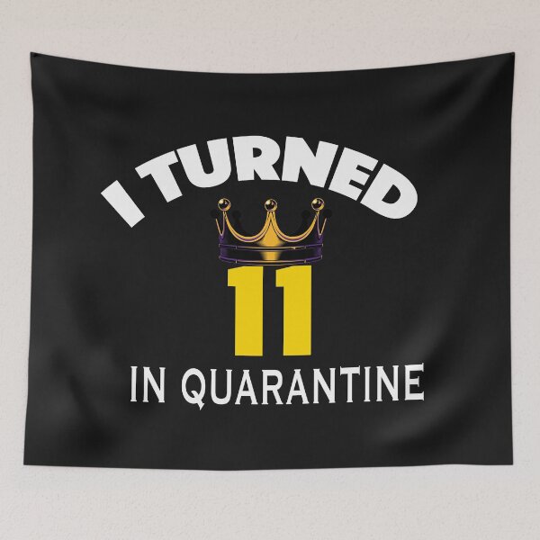 Item preview, I Turned 11 In Quarantine designed and sold by ClothesBarn.