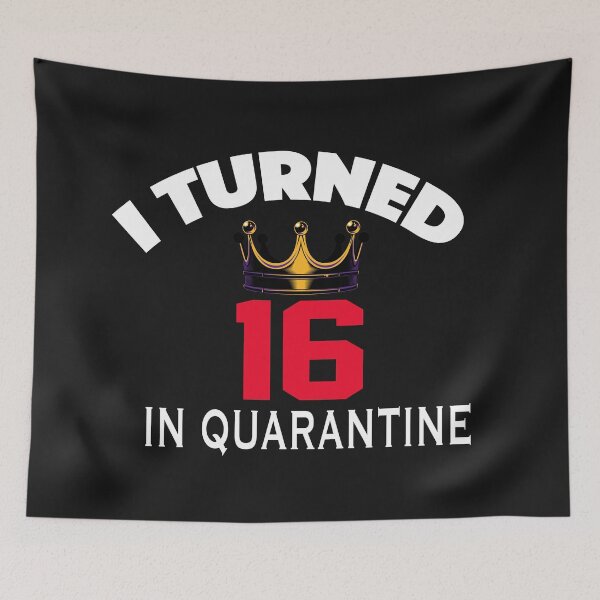 Item preview, I Turned 16 In Quarantine designed and sold by ClothesBarn.